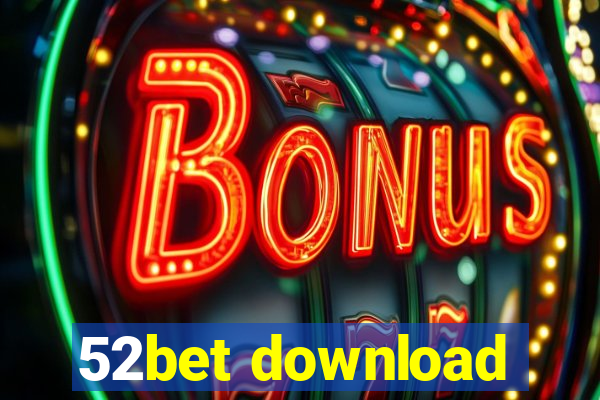 52bet download